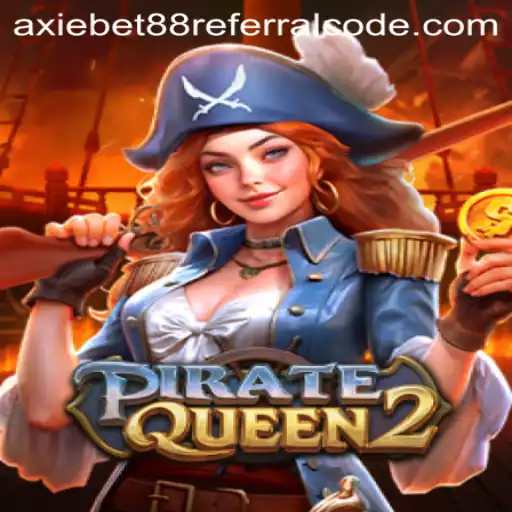 Unlock the Adventures of PirateQueen2 with AxieBet88 Referral Code